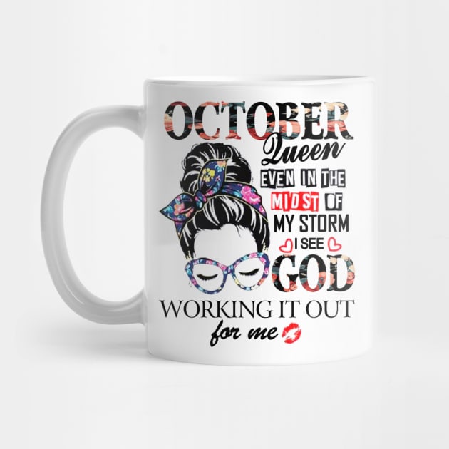 October Queen Even In The Midst Of My Storm I See God by trainerunderline